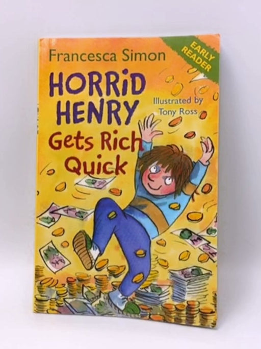 Horrid Henry Gets Rich Quick  - Simon, Francesca; 