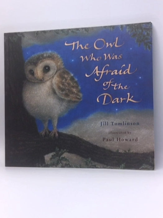 The Owl who was Afraid of the Dark - Jill Tomlinson; 