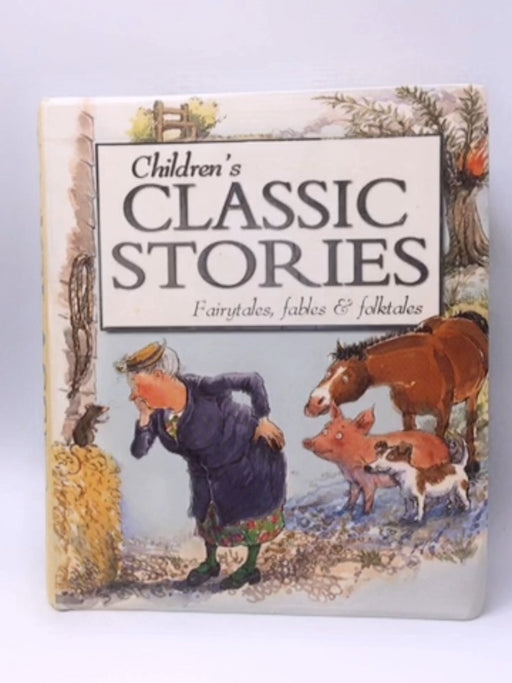 Children's Classic Stories: A Timeless Collection of Fairytales, Fables and Folktales - Belinda Gallagher; 