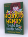 Horrid Henry Tricks the Tooth Fairy - Francesca Simon; Tony Ross; 