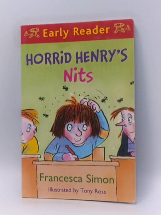 Horrid Henry's Nits - Francesca Simon; 