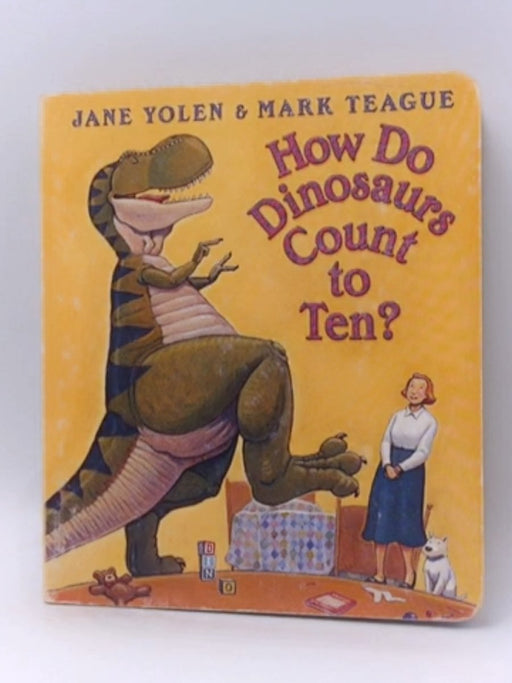 How Do Dinosaurs Count to Ten? - Jane Yolen; Mark Teague; 