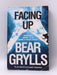 Facing Up - Bear Grylls