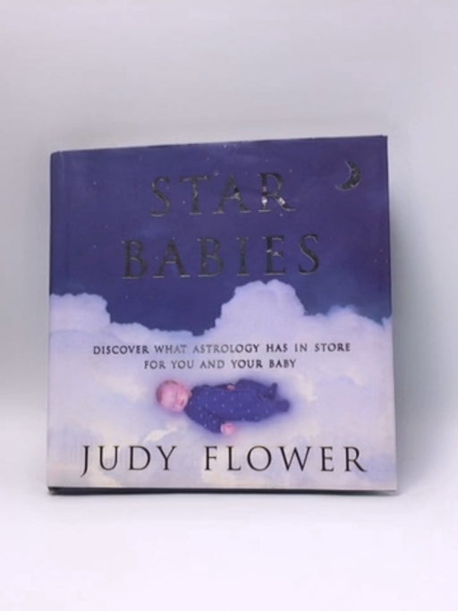 Star Babies  - Hardcover - Judy Flower; 