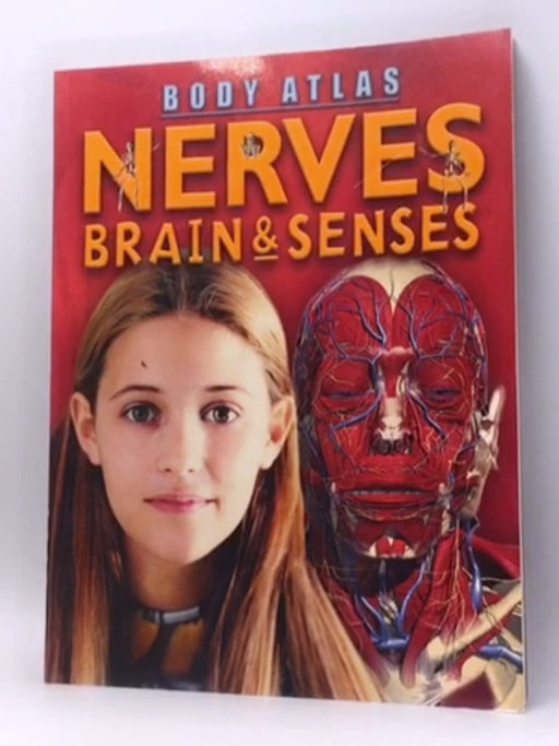 Nerves Brain and Senses - Steve Parker; Kristina Routh; 