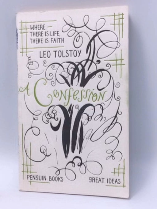 Great Ideas a Confession - Leo Tolstoy; 