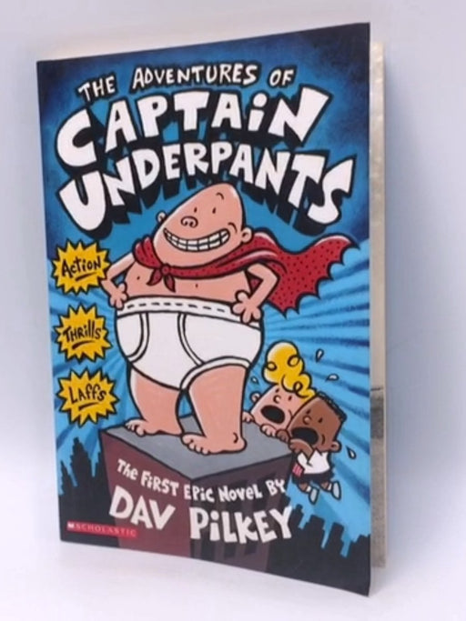 The Adventures of Captain Underpants - Dav Pilkey; 