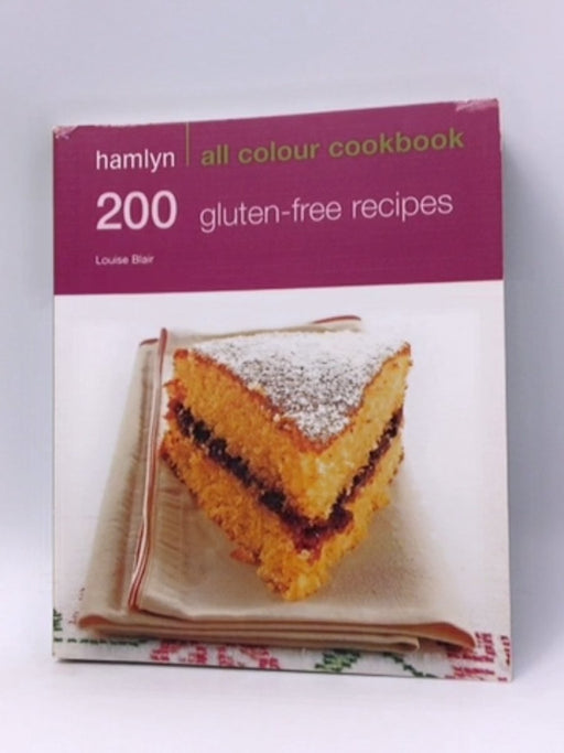 200 Gluten-Free Recipes. - Hamlyn; 