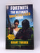 Fortnite: the Ultimate Unauthorised Guide - Grant Turner; 