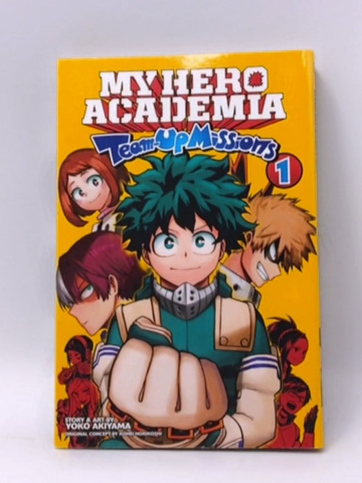 My Hero Academia: Team-Up Missions, Vol. 1 - Kohei Horikoshi; Yoko Akiyama; 