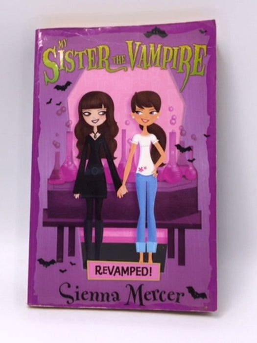 My Sister the Vampire: Revamped! - Sienna Mercer