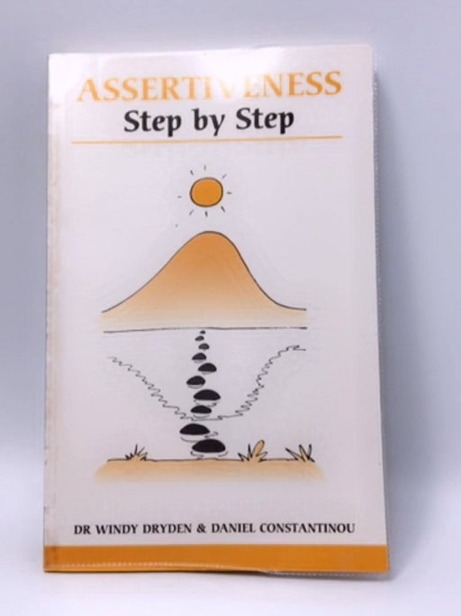 Assertiveness Step by Step - Windy Dryden; Daniel Constantinou; 