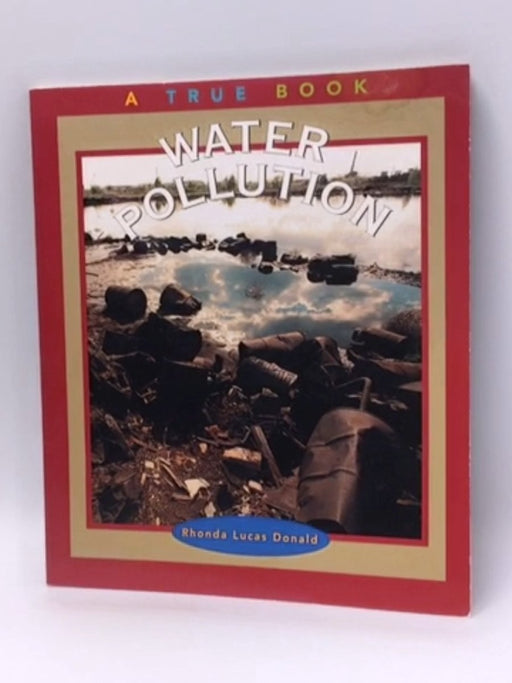 Water Pollution - Rhonda Lucas Donald; 