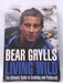 Living Wild: The Ultimate Guide to Scouting and Fieldcraft - Bear Grylls