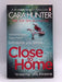 Close to Home - Cara Hunter