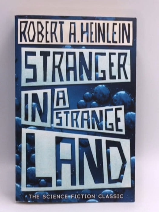 Stranger in a Strange Land - Robert Anson Heinlein; 