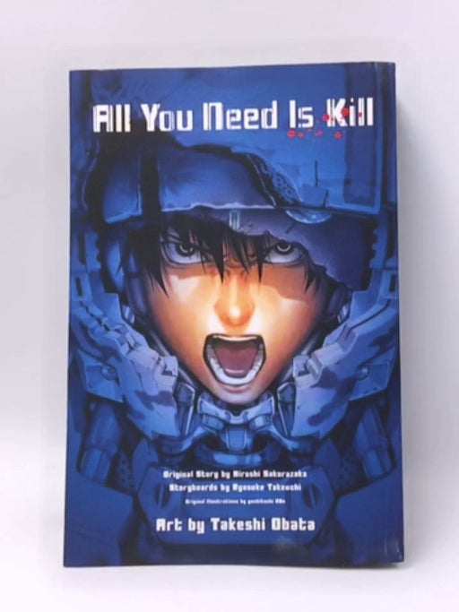 All You Need Is Kill  - Hiroshi Sakurazaka; Ryosuke Takeuchi; Yoshitoshi Abe; 