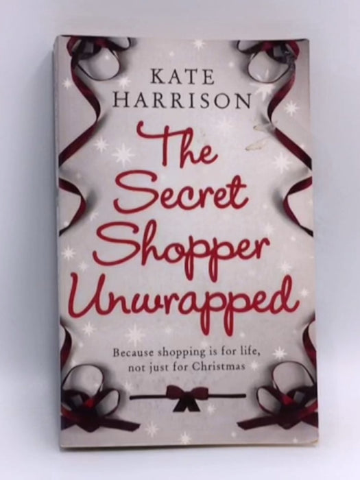 The Secret Shopper Unwrapped - Kate Harrison; 