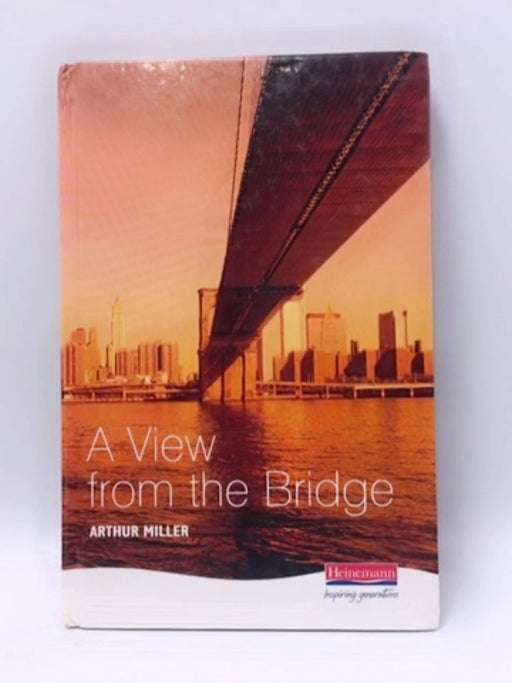 A View from the Bridge - Hardcover - Arthur Miller; 