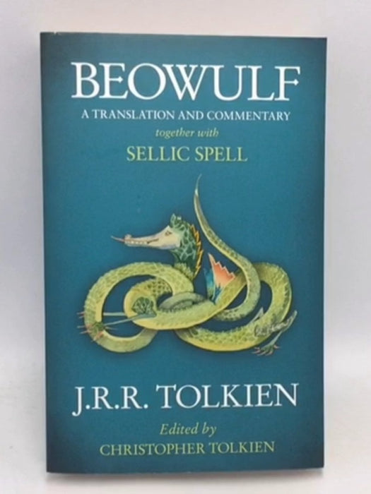 Beowulf: a Translation and Commentary, Together with Sellic Spell - J. R. R. Tolkien