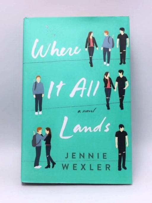 Where It All Lands -Hardcover - Jennie Wexler; 