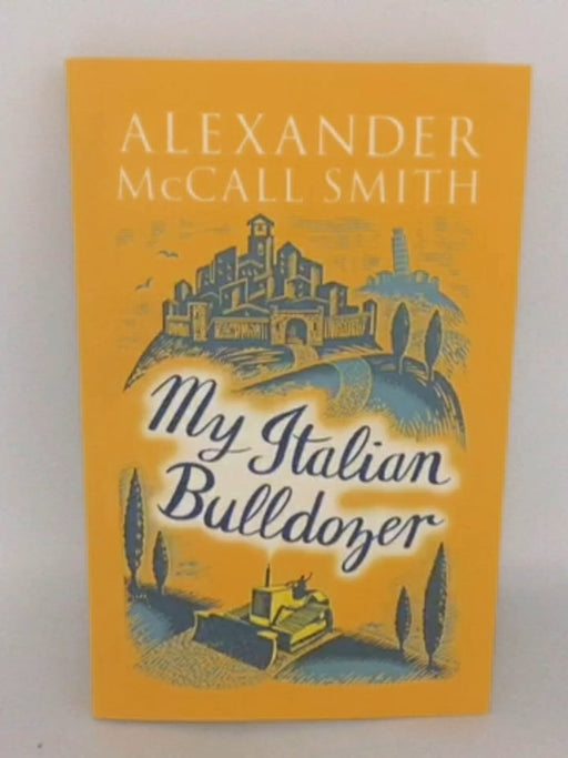 My Italian Bulldozer - Alexander McCall Smith; 