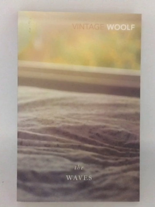 The Waves - Virginia Woolf; 