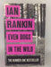 Even Dogs in the Wild - Ian Rankin; 