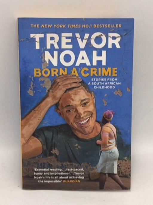 Born a Crime - Trevor Noah; 