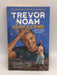 Born a Crime - Trevor Noah; 