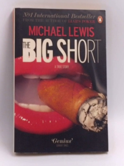The Big Short: Inside the Doomsday Machine - Lewis, Michael; 