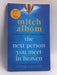 The Next Person You Meet in Heaven - Albom, Mitch; 