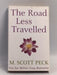 The Road Less Travelled - Morgan Scott Peck; 