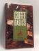 Coffee Basics: A Quick and Easy Guide – Industry Secrets for Buying, Brewing, and Tasting Specialty Coffee - Julie S Huffaker