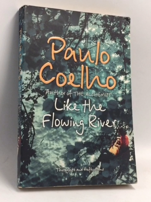 Like the Flowing River : Thoughts and Reflections - Paulo Coelho