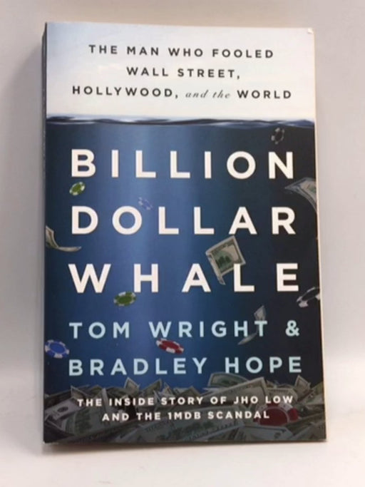 Billion Dollar Whale - Tom Wright; Bradley Hope; 