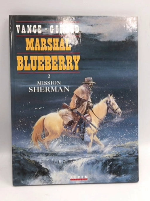 MARSHALL BLUEBERRY TOME 2 : MISSION SHERMAN - Hardcover - Giraud,; William Vance; 