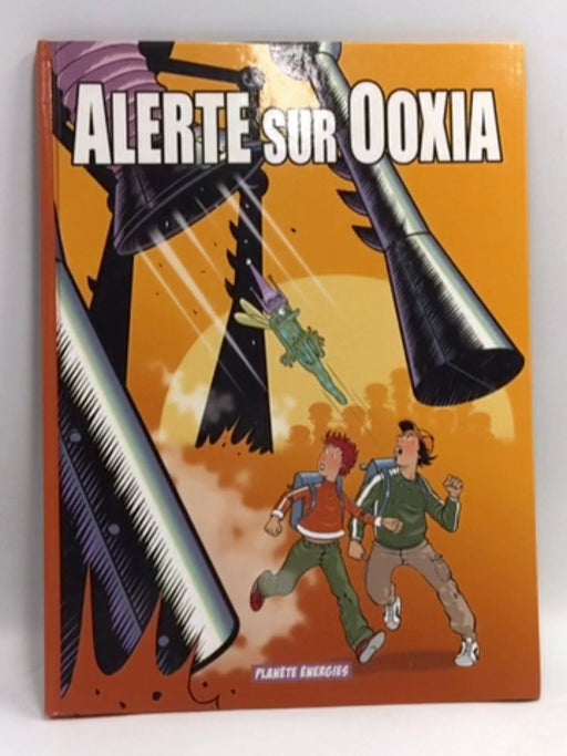 Alerte sur Ooxia - Hardcover - Jacques Lerouge