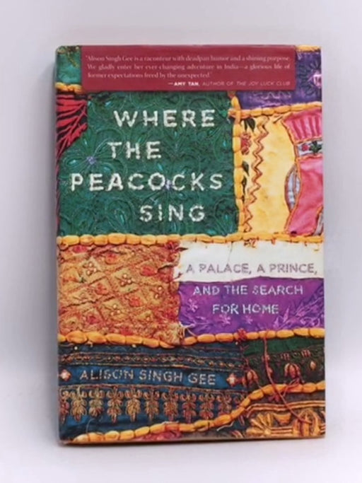 Where the Peacocks Sing- Hardcover  - Alison Singh Gee; 