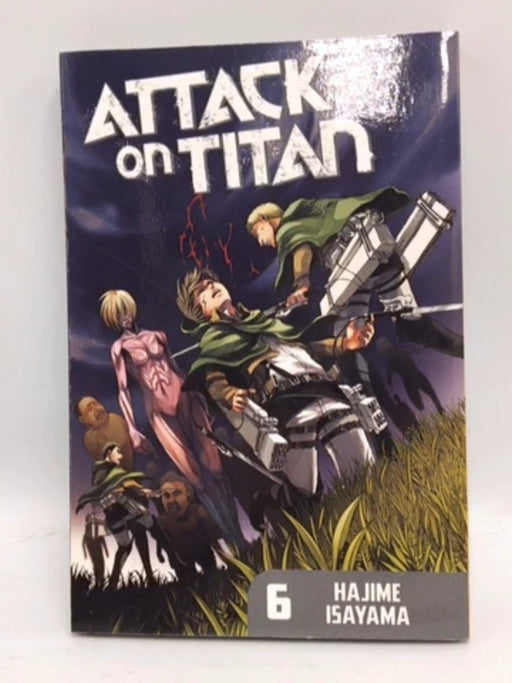 Attack on Titan Vol. 6 - Hajime Isayama; Hajime Isayama; 
