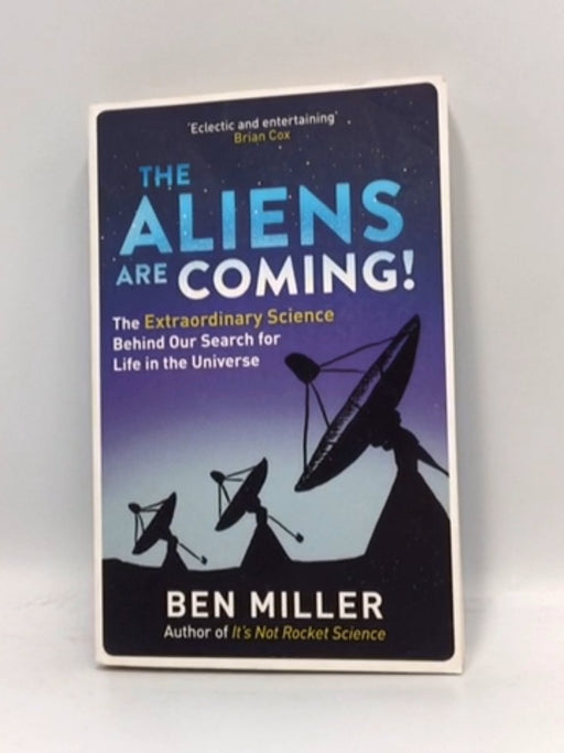 The Aliens Are Coming! - Ben Miller; 