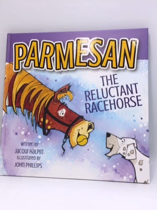 Parmesan, The Reluctant Racehorse - Jacqui Halpin; 