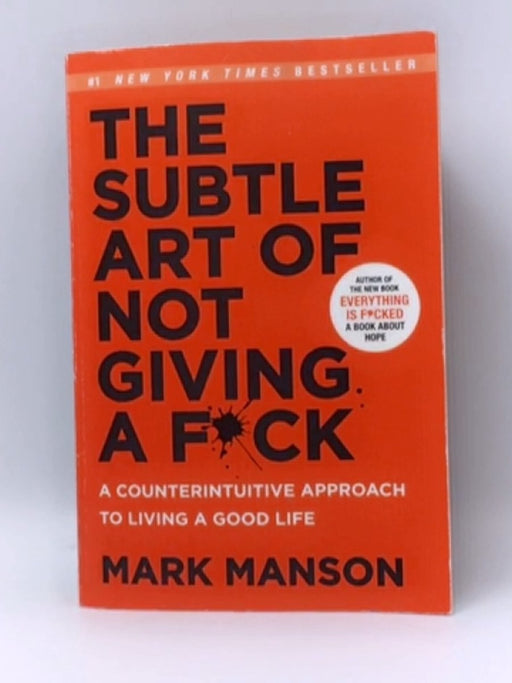 The Subtle Art of Not Giving a F*ck - Mark Manson; 