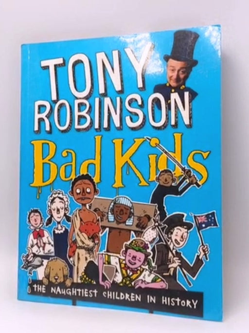 Bad Kids - Tony Robinson; 