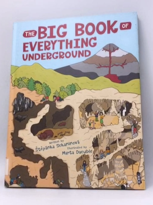 The Big Book of Everything Underground - Hardcover - Štěpánka Sekaninová; 