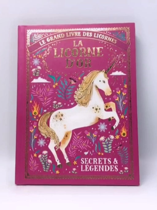 Le grand livre des licornes - La licorne d'Or: - Hardcover  - Phipps, Selwyn E.; 