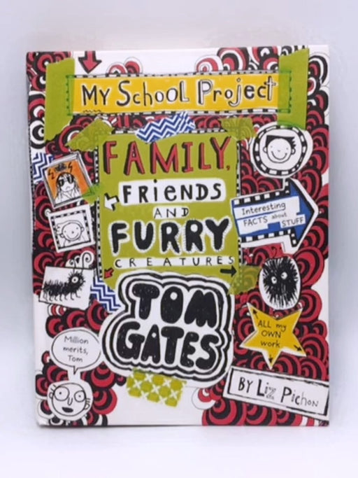 Tom Gates: Family, Friends and Furry Creatures- Hardcover - Liz Pichon; 