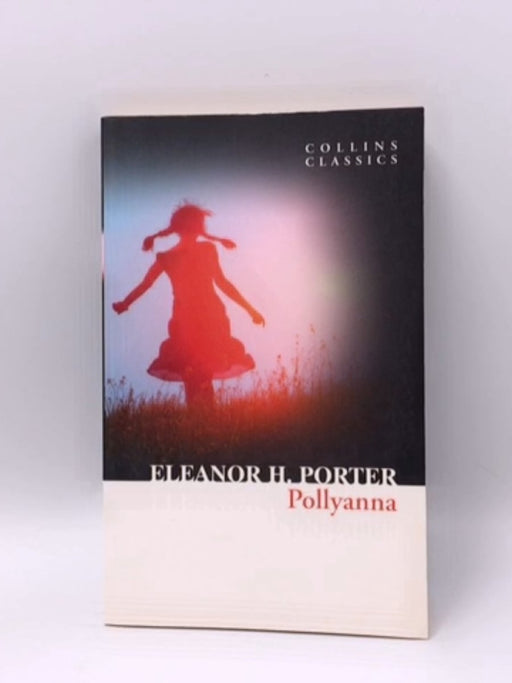 Pollyanna - Eleanor H. Porter; 