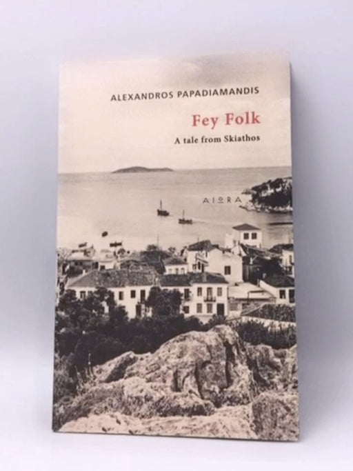 Fey Folk - Αλεξανδρος Παπαδιαμαντης; 