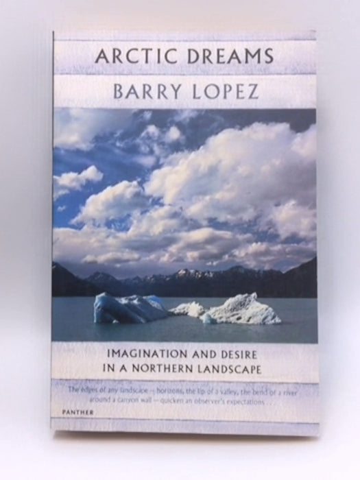 Arctic Dreams - Barry Lopez; 